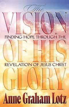 Poza produsului The Vision of His Glory - Anne Graham Lotz