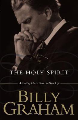 The Holy Spirit: Activating God's Power in Your Life - Billy Graham
