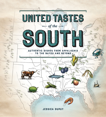 United Tastes of the South (Southern Living): Authentic Dishes from Appalachia to the Bayou and Beyond - Jessica Dupuy