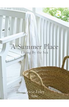 Coperta cărții 'A Summer Place: Living by the Sea - Tricia Foley'