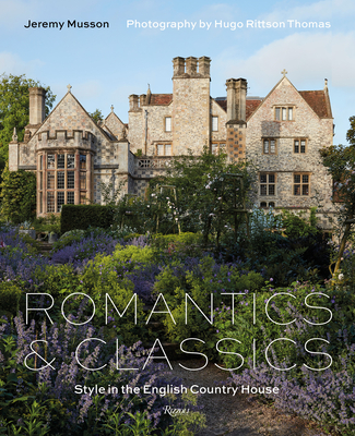 Romantics and Classics: Style in the English Country House - Jeremy Musson