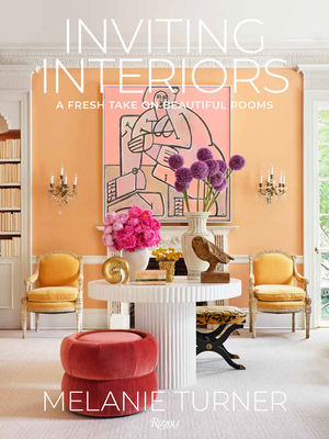 Inviting Interiors: A Fresh Take on Beautiful Rooms - Melanie Turner
