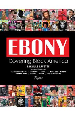 Ebony: Covering Black America - Lavaille Lavette