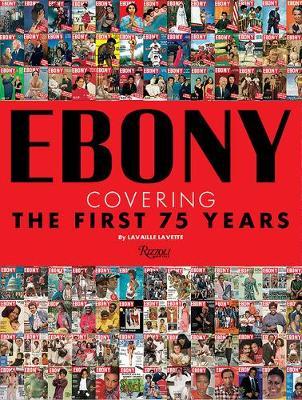 Ebony: Covering Black America - Lavaille Lavette