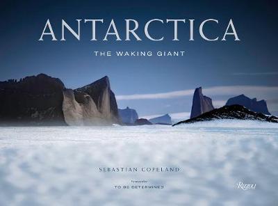 Antarctica: The Waking Giant - Sebastian Copeland