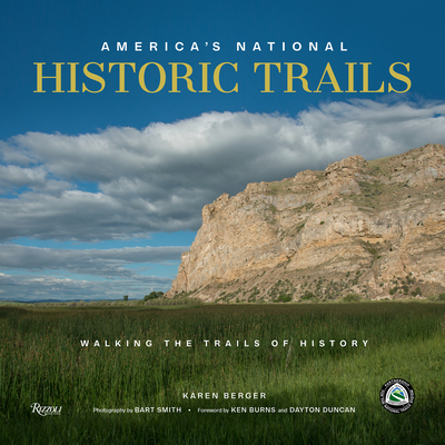 America's National Historic Trails: Walking the Trails of History - Karen Berger