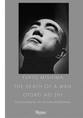 Yukio Mishima: The Death of a Man - Kishin Shinoyama
