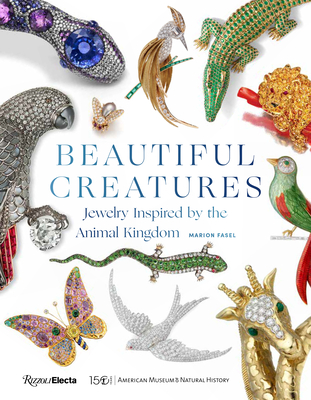 Beautiful Creatures: Jewelry Inspired by the Animal Kingdom - Marion Fasel