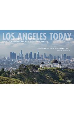 Poza produsului Los Angeles Today: City of Dreams: Architecture and Design - Tim Street-porter