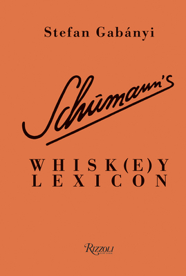 Schumann's Whisk(e)Y Lexicon - Stefan Gab&#65533;nyi