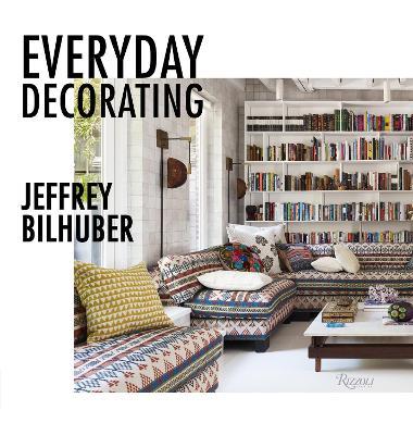 Everyday Decorating - Jeffrey Bilhuber