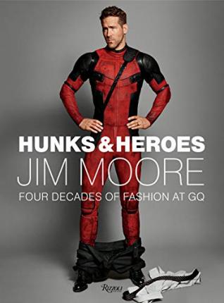 Hunks & Heroes: Four Decades of Fashion at GQ - Jim Moore