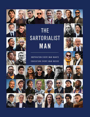 The Sartorialist: Man: Inspiration Every Man Wants, Education Every Man Needs - Scott Schuman