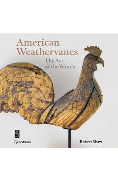 Poza produsului American Weathervanes: The Art of the Winds - Robert Shaw