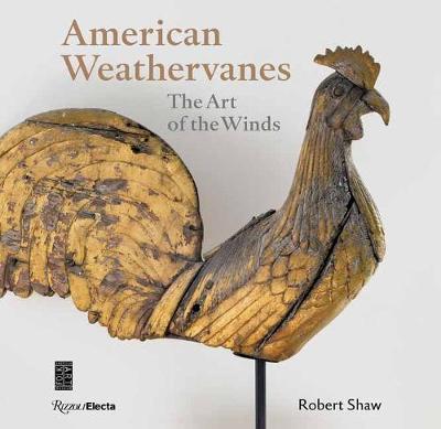 American Weathervanes: The Art of the Winds - Robert Shaw
