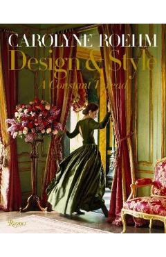 Coperta cărții 'Carolyne Roehm: Design & Style: A Constant Thread - Carolyne Roehm'