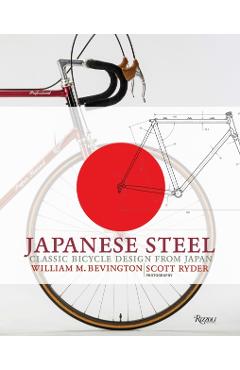 Japanese Steel: Classic Bicycle Design from Japan - William Bevington