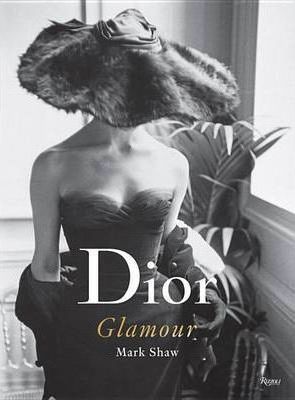 Dior Glamour: 1952-1962 - Mark Shaw