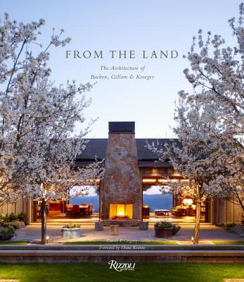 From the Land: Backen, Gillam, & Kroeger Architects - Daniel P. Gregory
