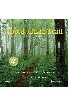 The Appalachian Trail: Celebrating America's Hiking Trail - Brian King