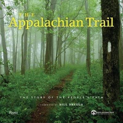 The Appalachian Trail: Celebrating America's Hiking Trail - Brian King