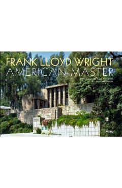 Frank Lloyd Wright: American Master - Alan Weintraub