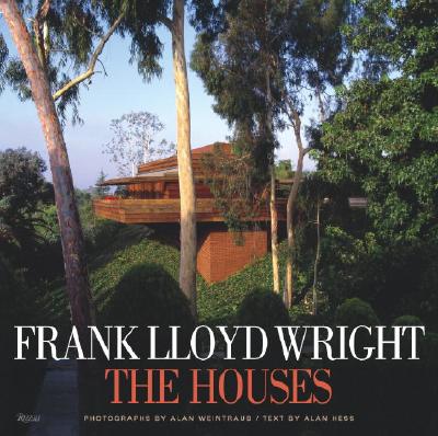 Frank Lloyd Wright: The Houses - Alan Weintraub