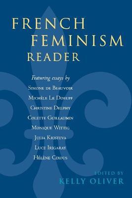 French Feminism Reader - Kelly Oliver