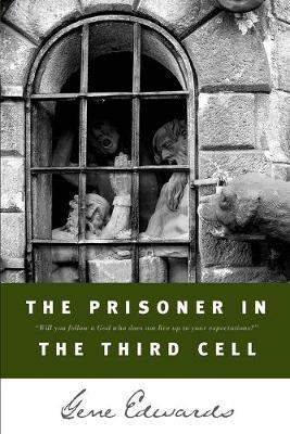 The Prisoner in the Third Cell - Gene Edwards