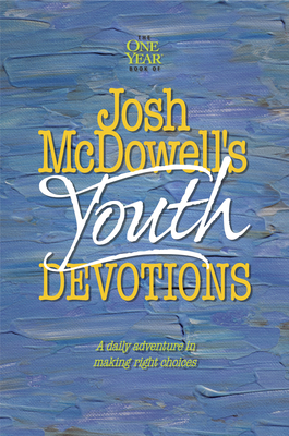 The One Year Josh McDowell's Youth Devotions - Bob Hostetler
