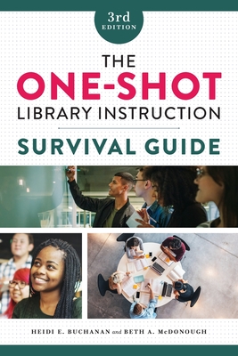 The One-Shot Library Instruction Survival Guide - Heidi E. Buchanan