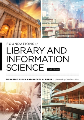 Foundations of Library and Information Science - Richard E. Rubin