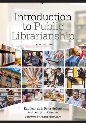 Introduction to Public Librarianship, Third Edition - Kathleen De La Pena Mccook