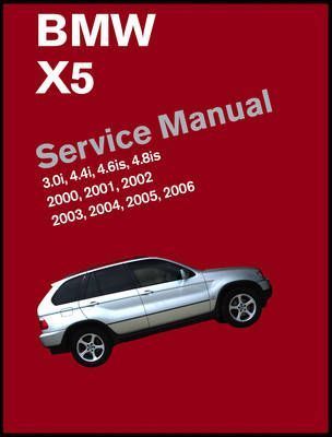 BMW X5 (E53) Service Manual: 2000, 2001, 2002, 2003, 2004, 2005, 2006: 3.0i, 4.4i, 4.6is, 4.8is - Bentley Publishers