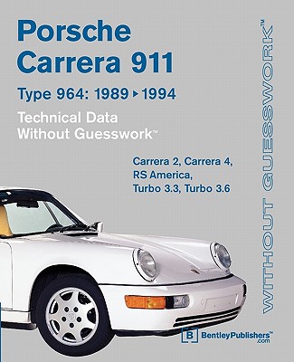 Porsche Carrera 964: 1989-1994 Technical Data - Bentley Publishers