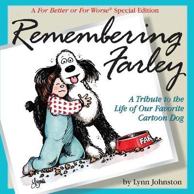 Remembering Farley - Lynn Johnston