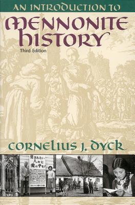 An Introduction to Mennonite History - Cornelius Dyck