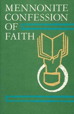 Coperta cărții 'Mennonite Confession of Faith: 1963 Confession of Faith - Herald Press'