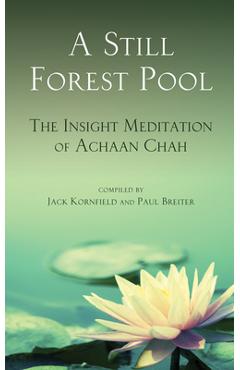 Coperta cărții 'A Still Forest Pool: The Insight Meditation of Achaan Chah - Achaan Chah'