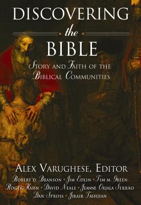 Discovering the Bible: Story and Faith of the Biblical Communities - Alex Varughese