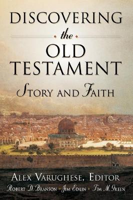 Discovering the Old Testament: Story and Faith - Alex Varughese
