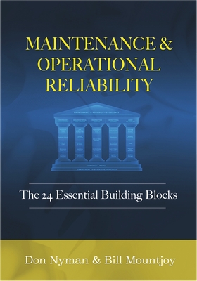 Maintenance and Operational Reliability: 24 Essential Building Blocks - Donald H. Nyman