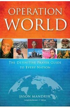 Coperta cărții 'Operation World: The Definitive Prayer Guide to Every Nation - Jason Mandryk'