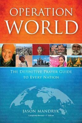 Operation World: The Definitive Prayer Guide to Every Nation - Jason Mandryk
