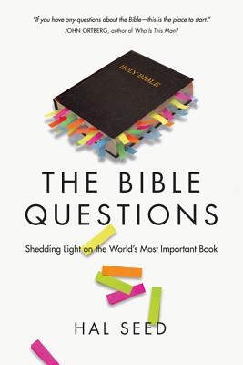 The Bible Questions: Shedding Light on the World's Most Important Book - Hal Seed