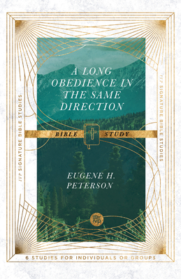 A Long Obedience in the Same Direction Bible Study - Eugene H. Peterson
