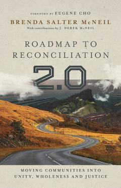 Coperta cărții 'Roadmap to Reconciliation 2.0: Moving Communities Into Unity, Wholeness and Justice - Brenda Salter Mcneil'