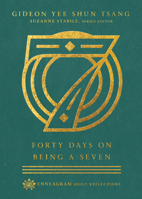 Forty Days on Being a Seven - Gideon Yee Shun Tsang