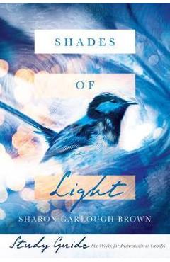 Poza produsului Shades of Light Study Guide - Sharon Garlough Brown