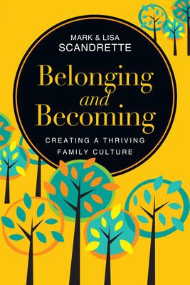 Belonging and Becoming: Creating a Thriving Family Culture - Mark Scandrette